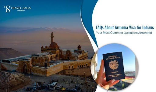 FAQs About Armenia Visa for Indians: Your Most Common Questions Answered