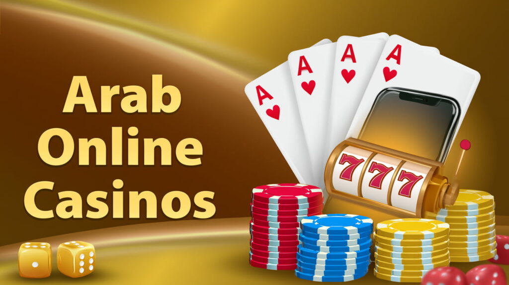 Arab Online Casinos: A Fresh Guide to Slots, Table Games, and Live Casino Experiences